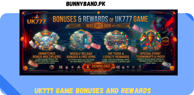 UK777 Game Bonuses And Rewards in Pakistan