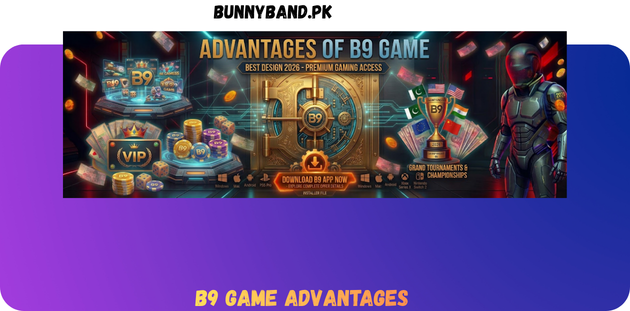 B9 Game Advantages in Pakistan